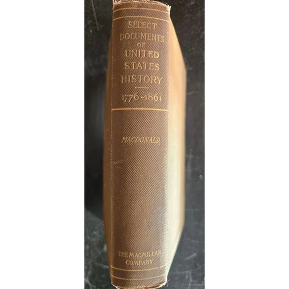 Select Documents of United States History 1776-1861 William M Macmillan 1909 - Picture 1 of 8